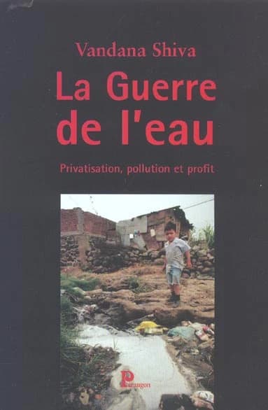 La Guerre de l'eau : Privation, pollution et profit