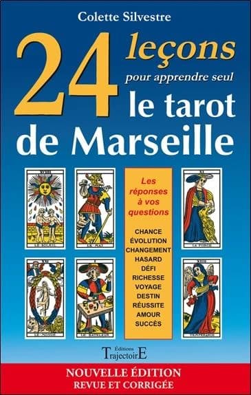 Le tarot en 24 leçons ([Nouvelle éd. revue et corrigée]) Colette Silvestre