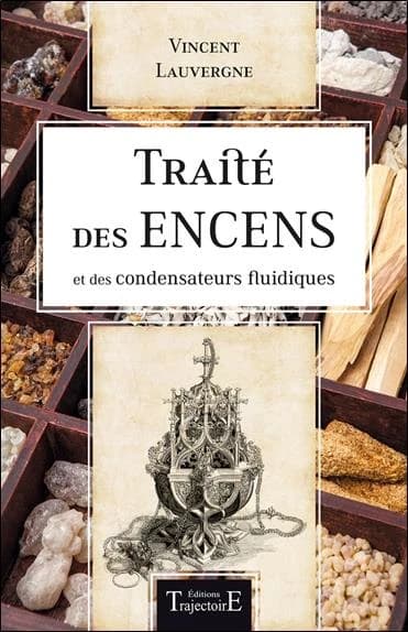 Traité des encens et des condensateurs fluidiques : à l'usage des magiciens