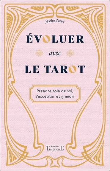 évoluer avec le tarot : prendre soin de soi, s'accepter et grandir