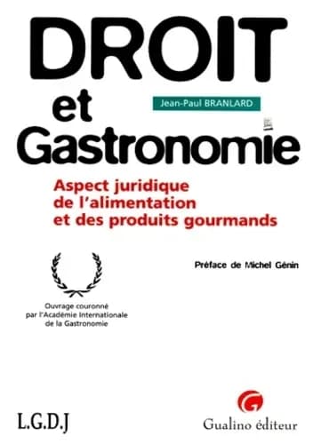 Droit et gastronomie : aspect juridique de l'alimentation et des produits gourmands
