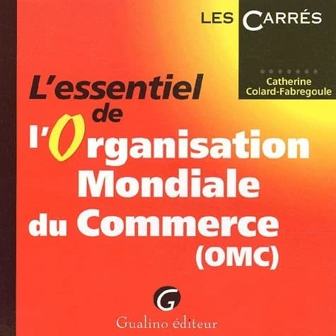 L'essentiel de l'Organisation mondiale du commerce, OMC