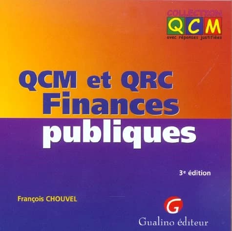 QCM et QRC finances publiques (3e éd.) François Chouvel,...