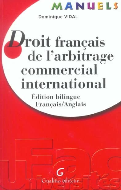 Droit français de l'arbitrage commercial international : éd. bilingue français-anglais
