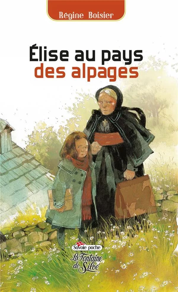 Élise au pays des alpages : l'enfant des Aravis : récit