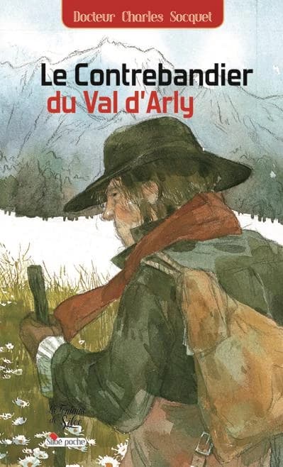 Le contrebandier du Val d'Arly : roman historique
