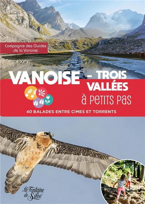 Vanoise - Trois Vallées à petits pas : 40 balades entre cimes et torrents