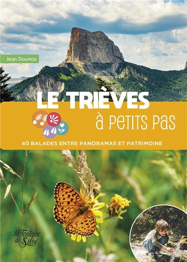 Le Trièves à petits pas : 40 balades entre panorama et patrimoine