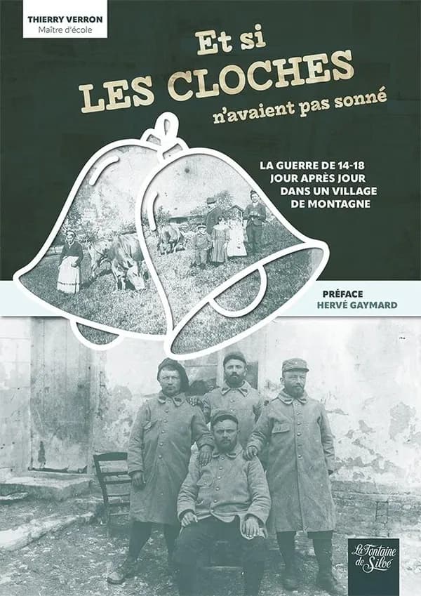 Et si les cloches n'avaient pas sonné : la guerre de 14-18 jour après jour dans un village de montagne