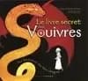 Le livre secret des vouivres : sur les traces des fées-dragons