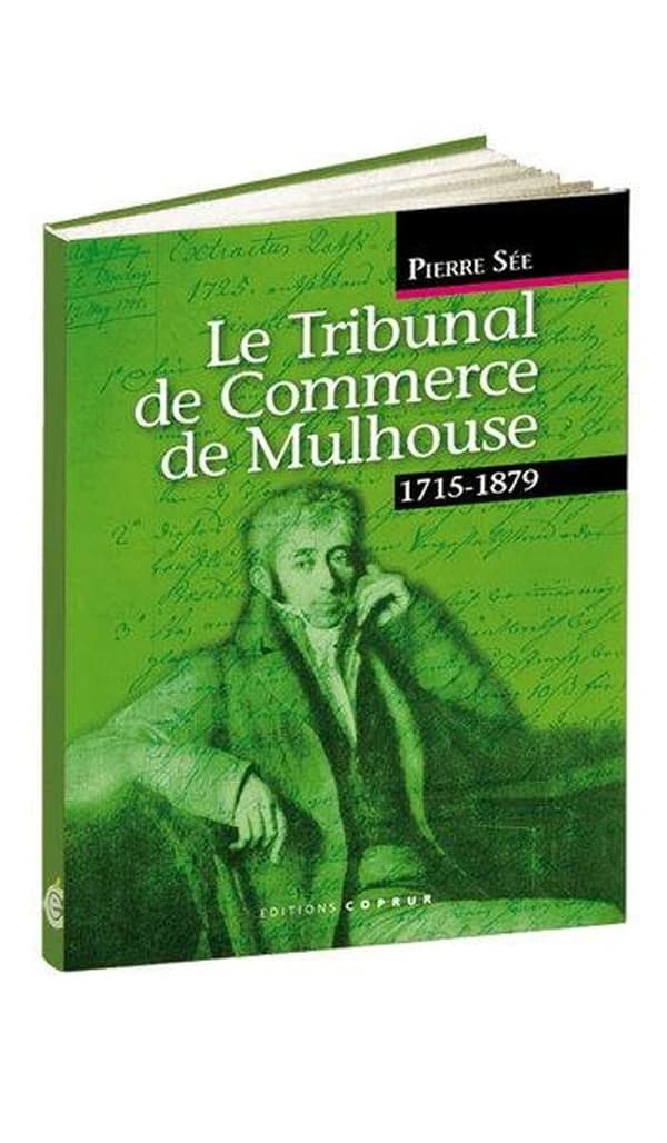 Le Tribunal de commerce de Mulhouse : 1715-1879
