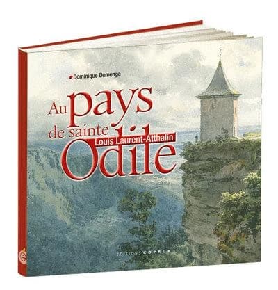 Au pays de Sainte-Odile : Louis Laurent-Atthalin