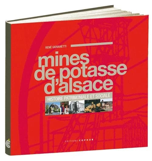 Mines de potasse d'Alsace : histoire patrimoniale et sociale