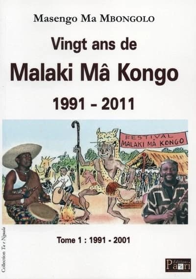 Vingt ans de Malaki Mâ Kongo, 1991-2011. Tome 1, 1991-2001