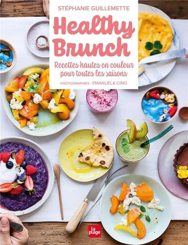 Heathly brunch : recettes hautes en couleur pour toutes les saisons