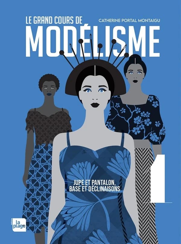 Le grand cours de modélisme. 1, Jupe et pantalon, bases et déclinaisons pour créer n'importe quel modèle
