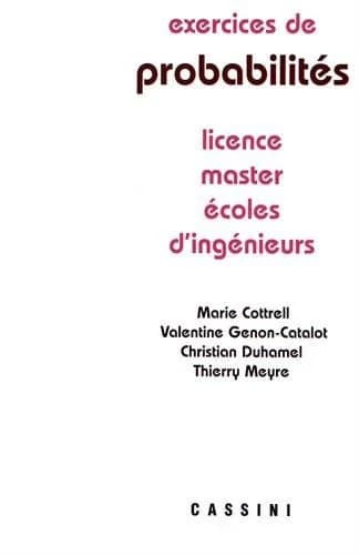 Exercices de probabilités : licence, master, écoles d'ingénieurs (5e éd.) Marie Cottrell, Valentine Genon-Catalot, Christian Duhamel... [et al.]