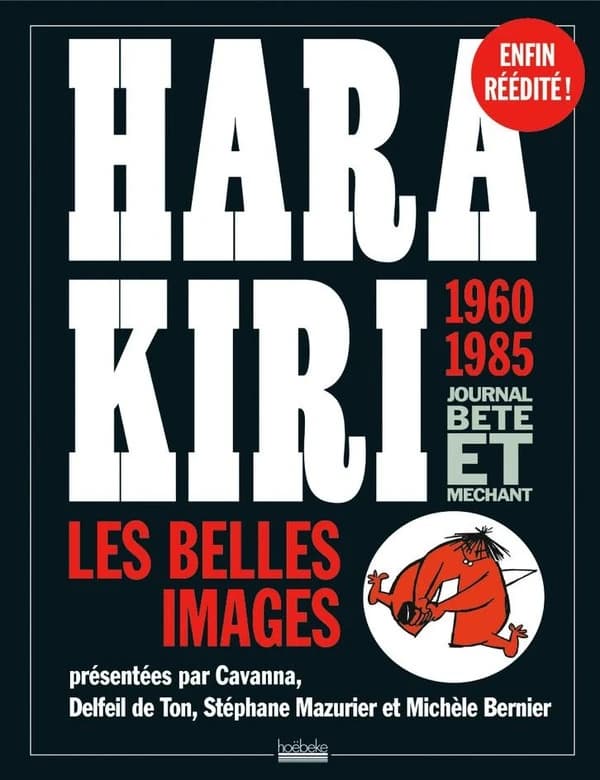 "Hara Kiri" : les belles images (Nouvelle éd.) présentées par Cavanna, Delfeil de Ton, Stéphane Mazurier et Michèle Bernier