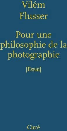 Pour une philosophie de la photographie (2e éd.) Vilém Flusser ; traduit de l'allemand par Jean Mouchard