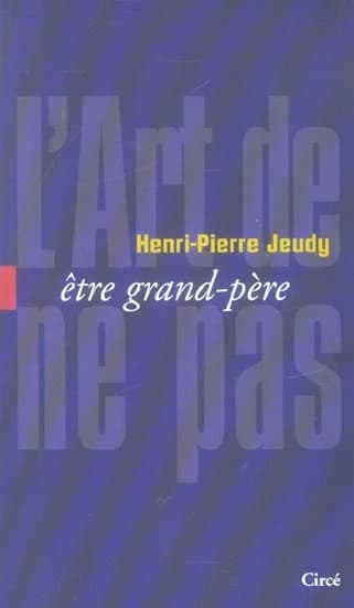 L'art de ne pas être grand-père