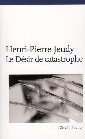 Le désir de catastrophe