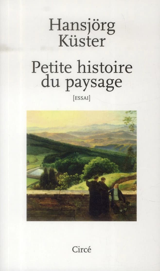 Petite histoire du paysage : [essai]