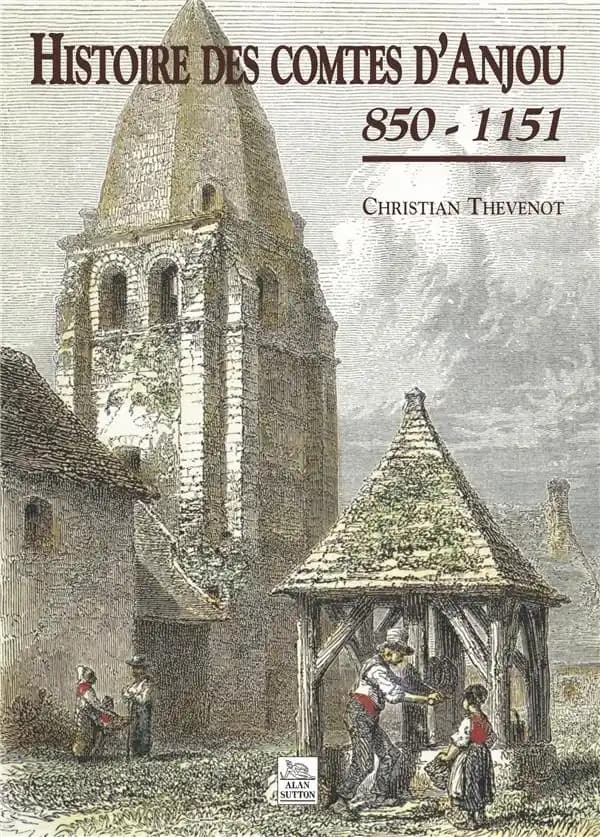 Histoire des comtes d'Anjou : 850-1151 ([Éd. rev. et augm.]) Christian Thévenot