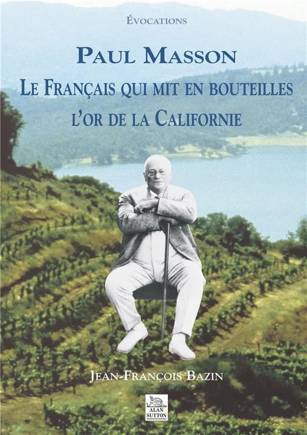 Paul Masson : le Français qui mit en bouteilles l'or de la Californie