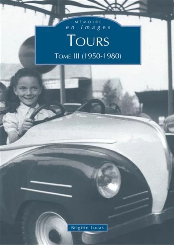 Tours. Tome III, 1950-1980