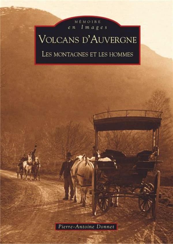 Volcans d'Auvergne : les montagnes et les hommes