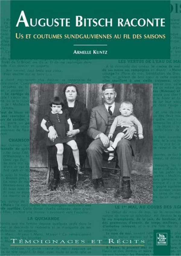 Auguste Bitsch raconte : us et coutumes sundgauviennes au fil des saisons