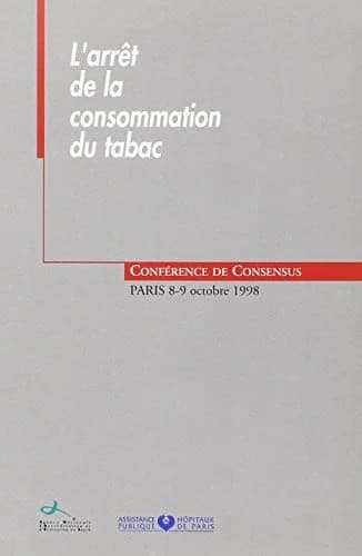 L'arrêt de la consommation du tabac : conférence de consensus, 8 et 9 octobre 1998