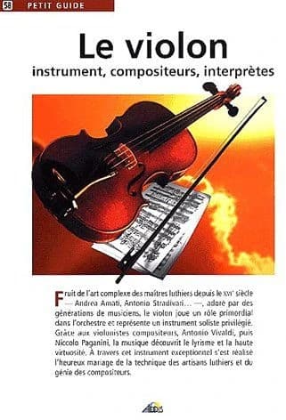 Le violon ; instrument, compositeurs, interprètes