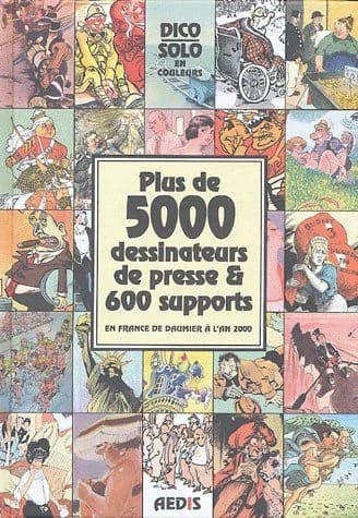 Plus de 5000 dessinateurs de presse & 600 supports : en France de Daumier à l'an 2000