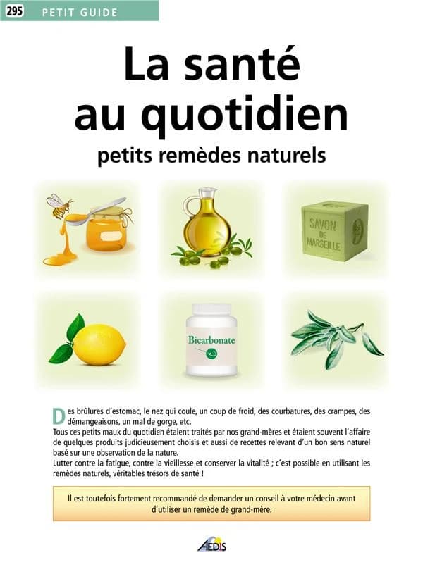 La santé au quotidien ; petits remèdes naturels