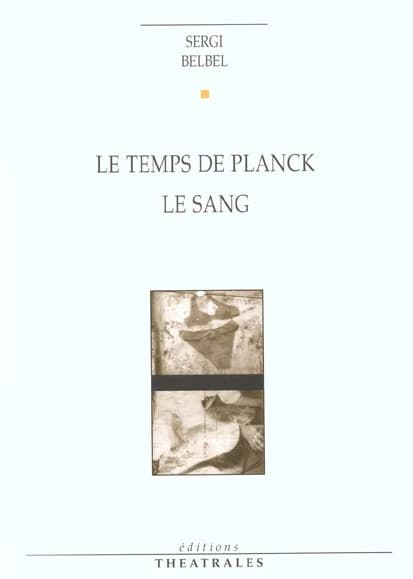 Le temps de Planck ; Le sang