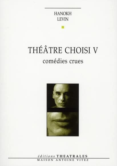 Théâtre choisi. V, Comédies crues