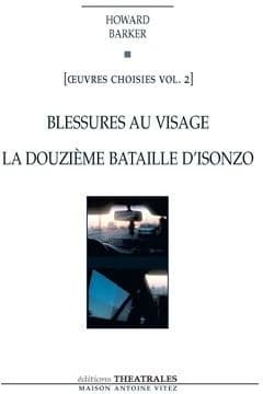 Oeuvres choisies Tome 2 ; blessures au visage ; la douzième bataille d'Isonzo