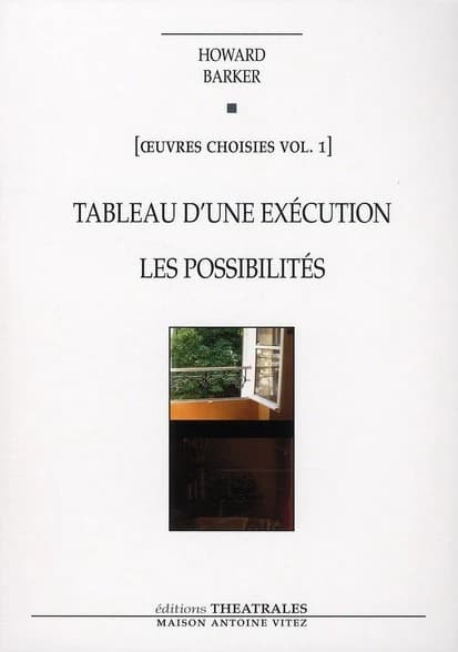 Oeuvres choisies : Volume 1, Tableau d'une exécution ; Les Possibilités