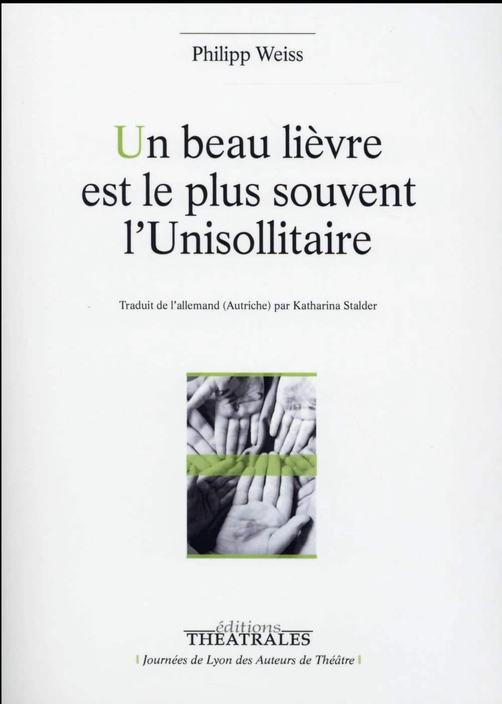 Un beau lièvre est le plus souvent l'unisollitaire
