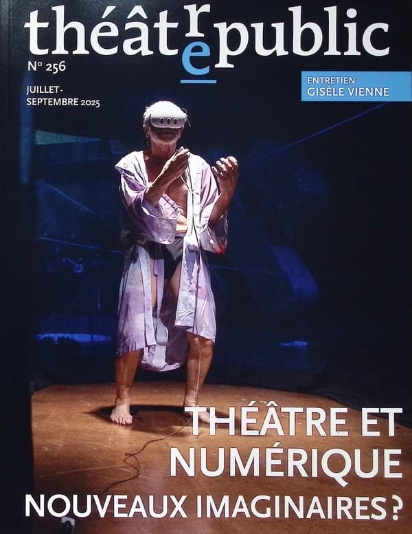 Théâtre Public n.256 : Théâtre et numérique. Nouveaux imaginaires ?