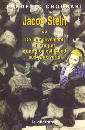 Jacob Stein ou De l'inconvénient d'être juif quand on est blond aux yeux verts