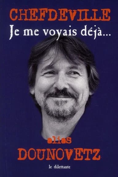 Je me voyais déjà... : ALIAS DOUNOVETZ