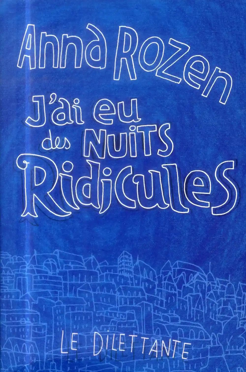 J'ai eu des nuits ridicules