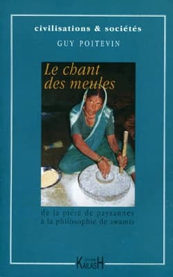 Le chant des meules : de la piété de paysannes à la philosophie de swamis