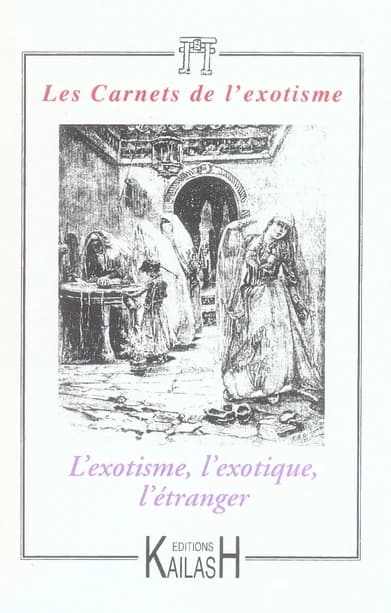 L'exotisme, l'exotique, l'étranger