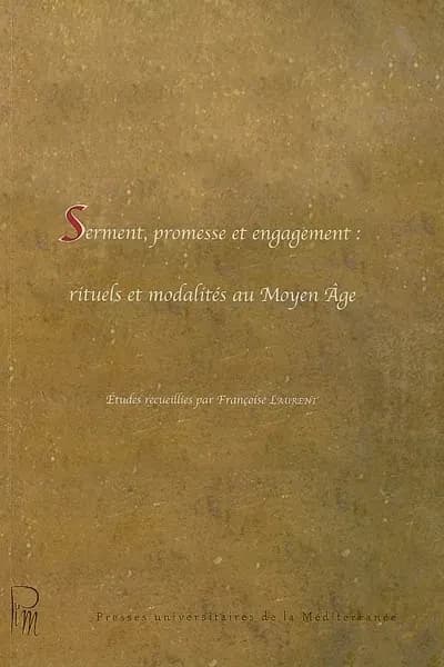 Serment, promesse et engagement : rituels et modalités au Moyen Âge