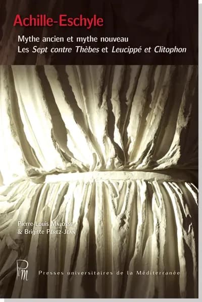 Achille-Eschyle, mythe ancien et mythe nouveau : les "Sept contre Thèbes" et "Leucippé et Clitophon"