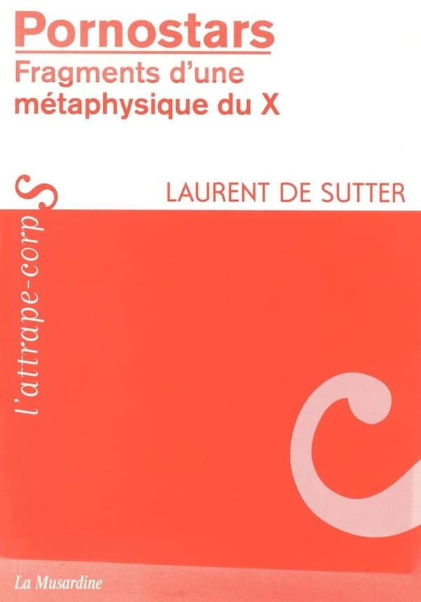 Pornostars : Fragments D'une Métaphysique Du X