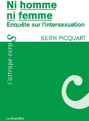 Ni homme, ni femme : Enquête sur l'intersexuation